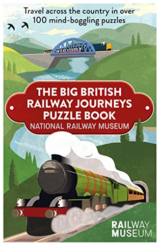 Big British Railway Journeys Puzzle Book: Travel across the country in over 100 mind-boggling puzzles