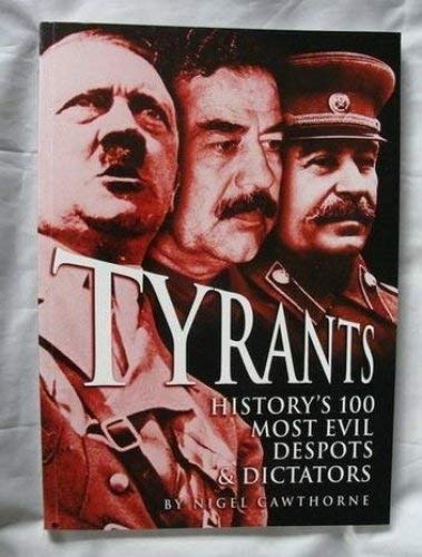 Tyrants: History's 100 Most Evil Despots and Dictators