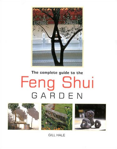 The Complete Guide to the Feng Shui Garden