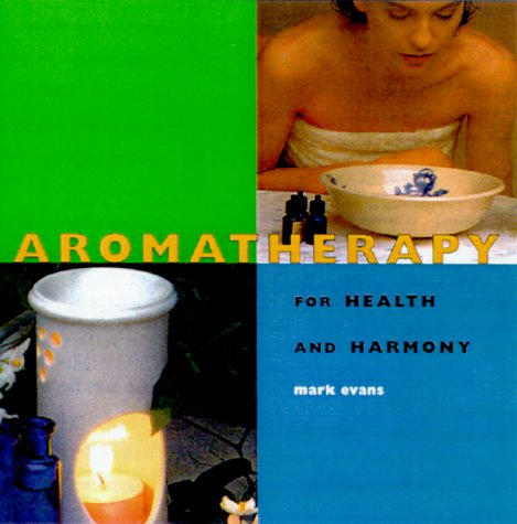 Aromatherapy: For Health and Well-being