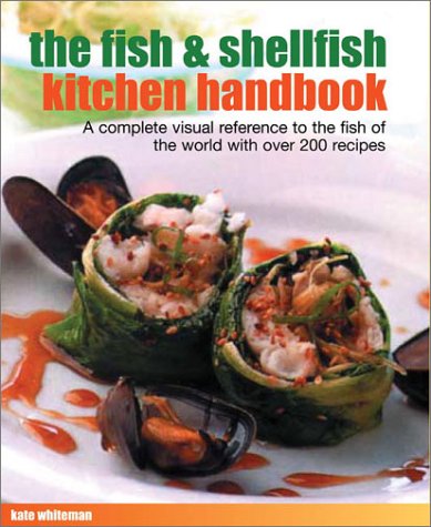 The Fish and Shellfish Kitchen Handbook