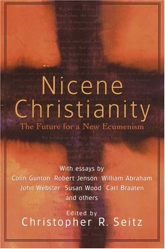 Nicene Christianity: The Future for a New Ecumenism