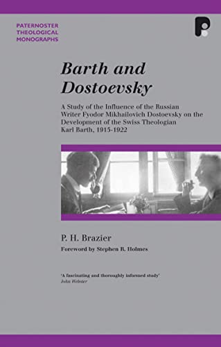 Barth and Dostoevsky: A Study of the Influence of the Russian Writer Fyodor Mikhailovich Dostoevsky on the Development of the Swiss Theologi