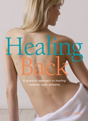 Healing Back: A Practical Approach to Healing Common Back Ailments