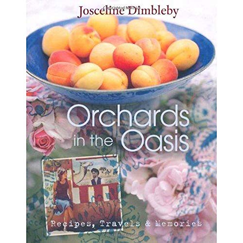 Orchards in the Oasis: Travels, Food and Memories