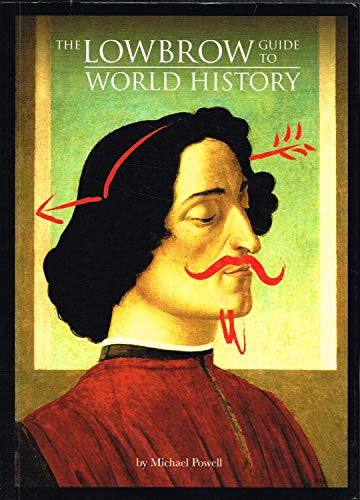 The Lowbrow Guide to World History