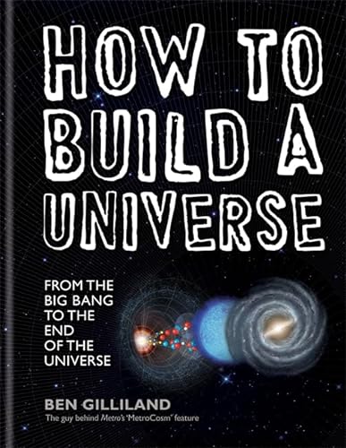 How to Build a Universe: From the Big Bang to the End of the Universe