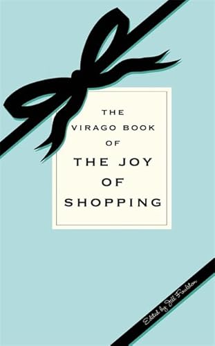 The Virago Book of the Joy of Shopping