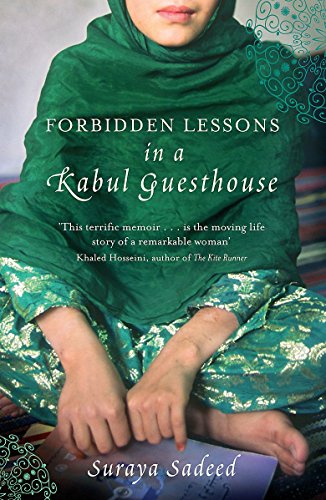 Forbidden Lessons In A Kabul Guesthouse: The True Story of a Woman Who Risked Everything to Bring Hope to Afghanistan