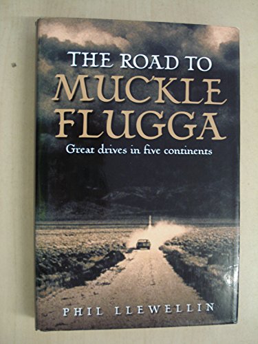 The Road to Muckle Flugga: Great Drives in Five Continents