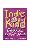 Indie Kidd Bk 2: Oops, I Lost My Best(Es