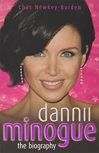 Dannii Minogue: The Biography
