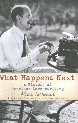 What Happens Next?: A History of Hollywood Screenwriting