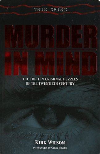 Murder in Mind: The Top Ten Criminal Puzzles of the Twentieth Century