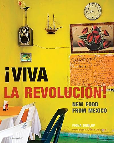 Viva La Revolucion!: New Food from Mexico's Top Chefs