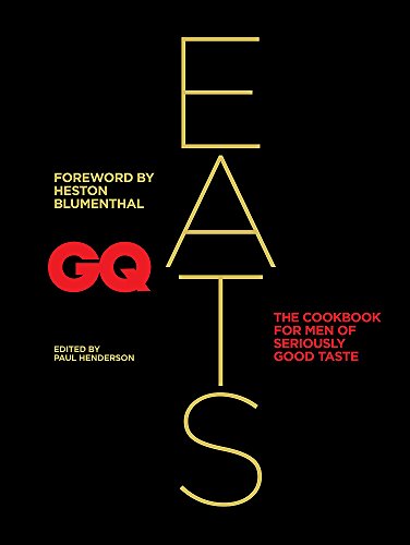 GQ Eats: The cookbook for men of seriously good taste