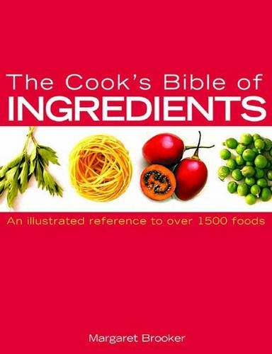 The Cook's Bible of Ingredients