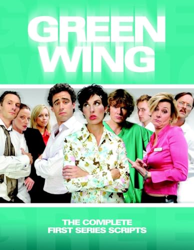 Green Wing: The Complete First Series Scripts