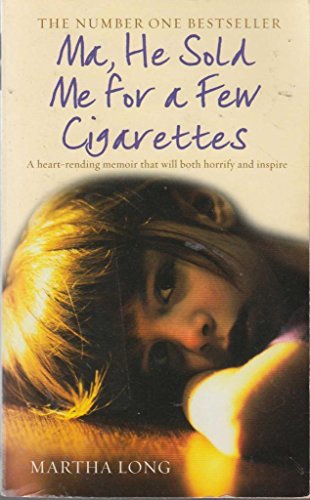 Ma, He Sold Me for a Few Cigarettes