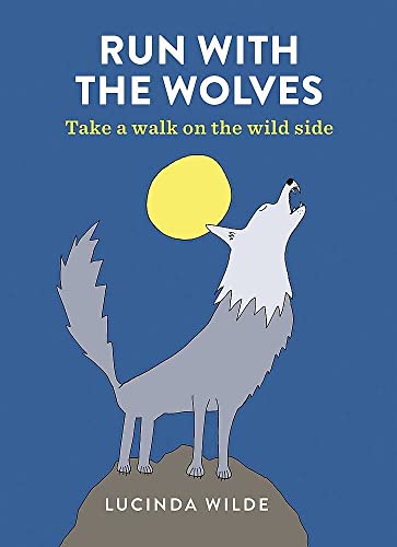 Run with the Wolves: Take a walk on the wild side