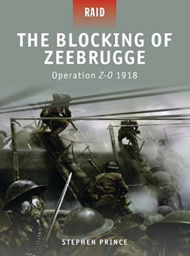 The Blocking of Zeebrugge: Operation Z-O 1918