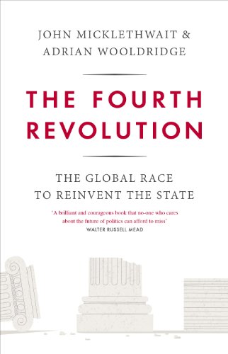 The Fourth Revolution: The Global Race to Reinvent the State