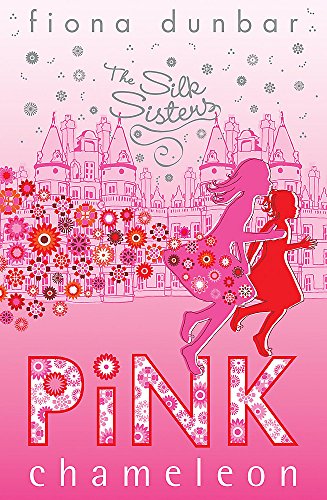 The Silk Sisters: Pink Chameleon: Book 1