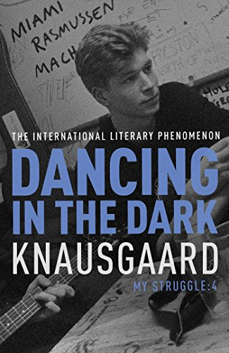 Dancing in the Dark: My Struggle Book 4