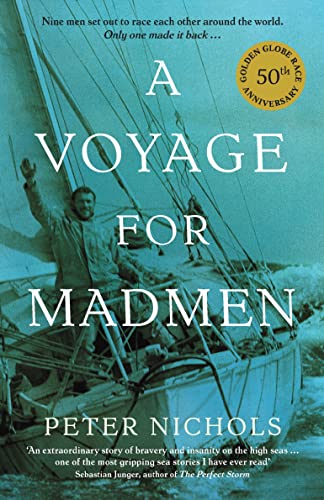 A Voyage For Madmen: Nine men set out to race each other around the world. Only one made it back ...