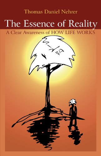 Essence of Reality, The - A Clear Awareness of How Life Works