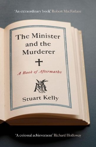 The Minister and the Murderer: A Book of Aftermaths