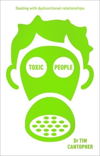 Toxic People: Coping with Dysfunctional Relationships