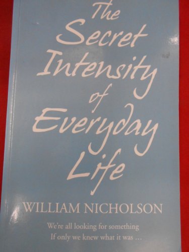 The Secret Intensity of Everyday Life