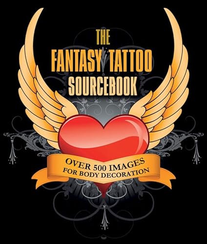 The Fantasy Tattoo Sourcebook: Over 500 Images for Body Decoration