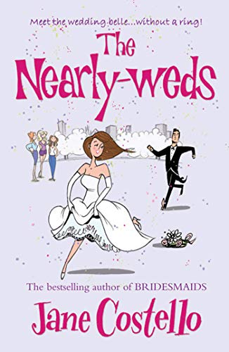 The Nearly-Weds: The Sunday Times bestselling enemies to lovers, grumpy boss, romcom - the perfect laugh out loud spring read