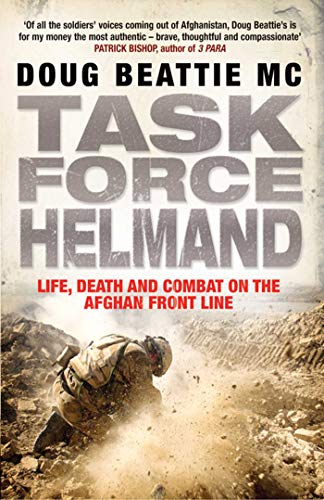 Task Force Helmand: A Soldier's Story of Life, Death and Combat on the Afghan Front Line