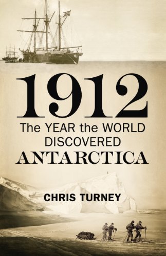 1912: The Year the World Discovered Antarctica