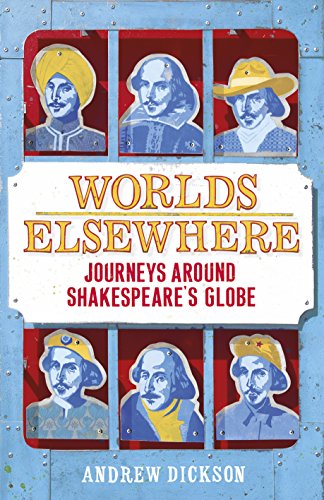 Worlds Elsewhere: Journeys Around Shakespeare's Globe