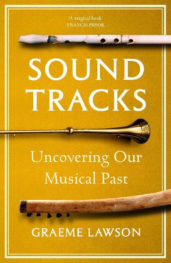 Sound Tracks: Uncovering Our Musical Past