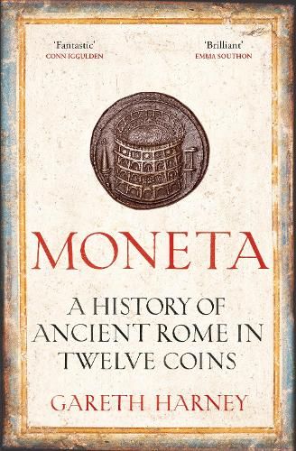 Moneta: A History of Ancient Rome in Twelve Coins