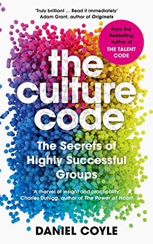 The Culture Code: The Secrets of Highly Successful Groups