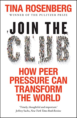 Join the Club: How Peer Pressure Can Transform the World