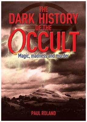 The Dark History of the Occult