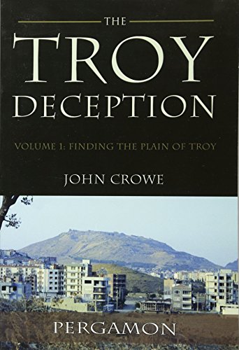 The Troy Deception: Vol. 1: Finding the Plain of Troy