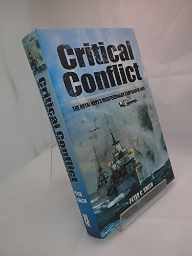 Critical Conflict: the Royal Navy's Mediterranean Campaign in 1940