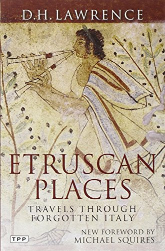 Etruscan Places: Travels Through Forgotten Italy