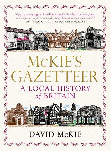 Mckie's Gazetteer: A Local History of Britain