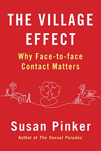 The Village Effect: Why Face-to-face Contact Matters
