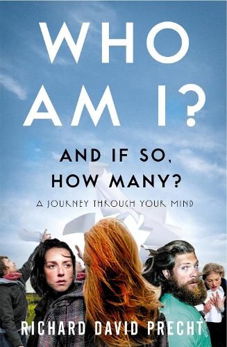 Who Am I and If So How Many?: A Journey Through Your Mind