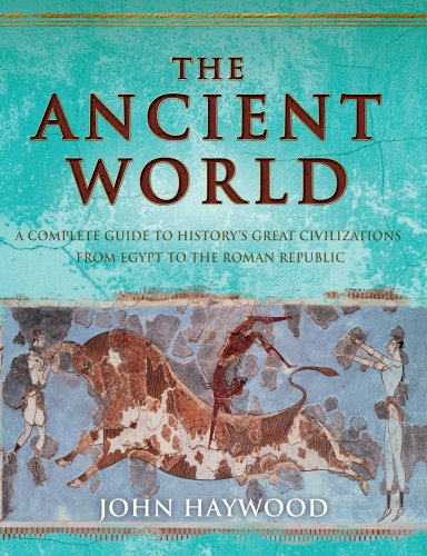 The Ancient World: A guide to history's great civilizations from Mesopotamia to the Incas